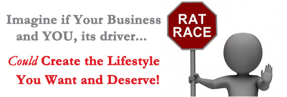 Imagine If Your Business And You, Its Driver Could Create The Lifestyle You Want And Deserve!