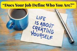 Don't-be-defined-by-your-job
